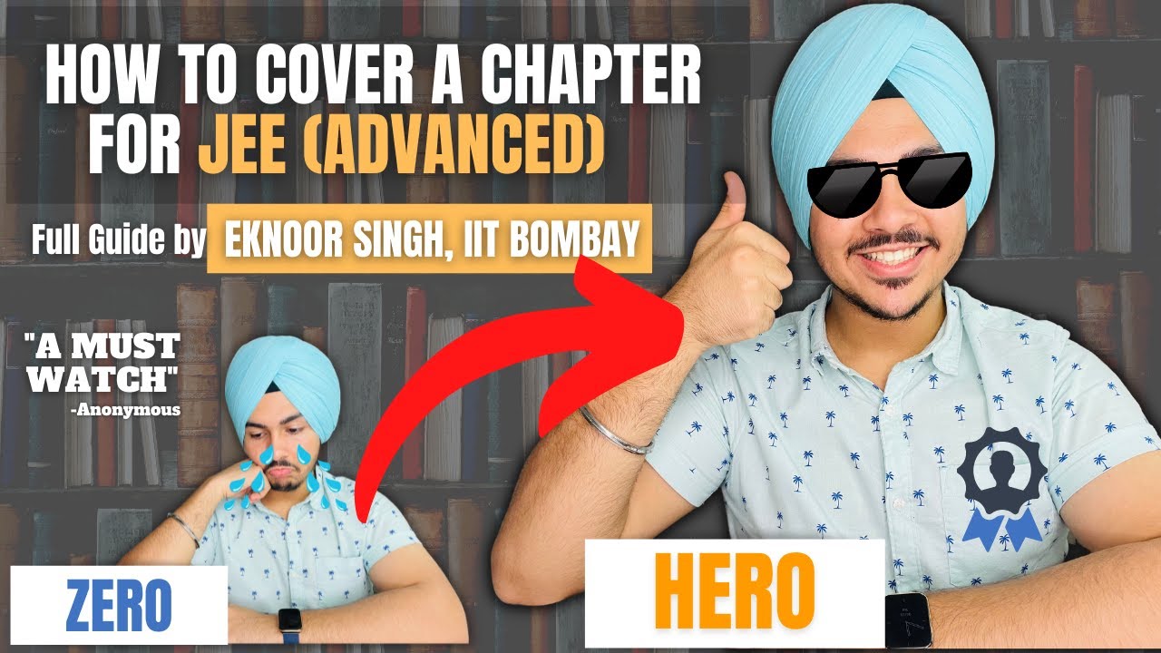 How To Study a Chapter for JEE (Advanced)? From Scratch! 🌟 Eknoor Singh, IIT Bombay
