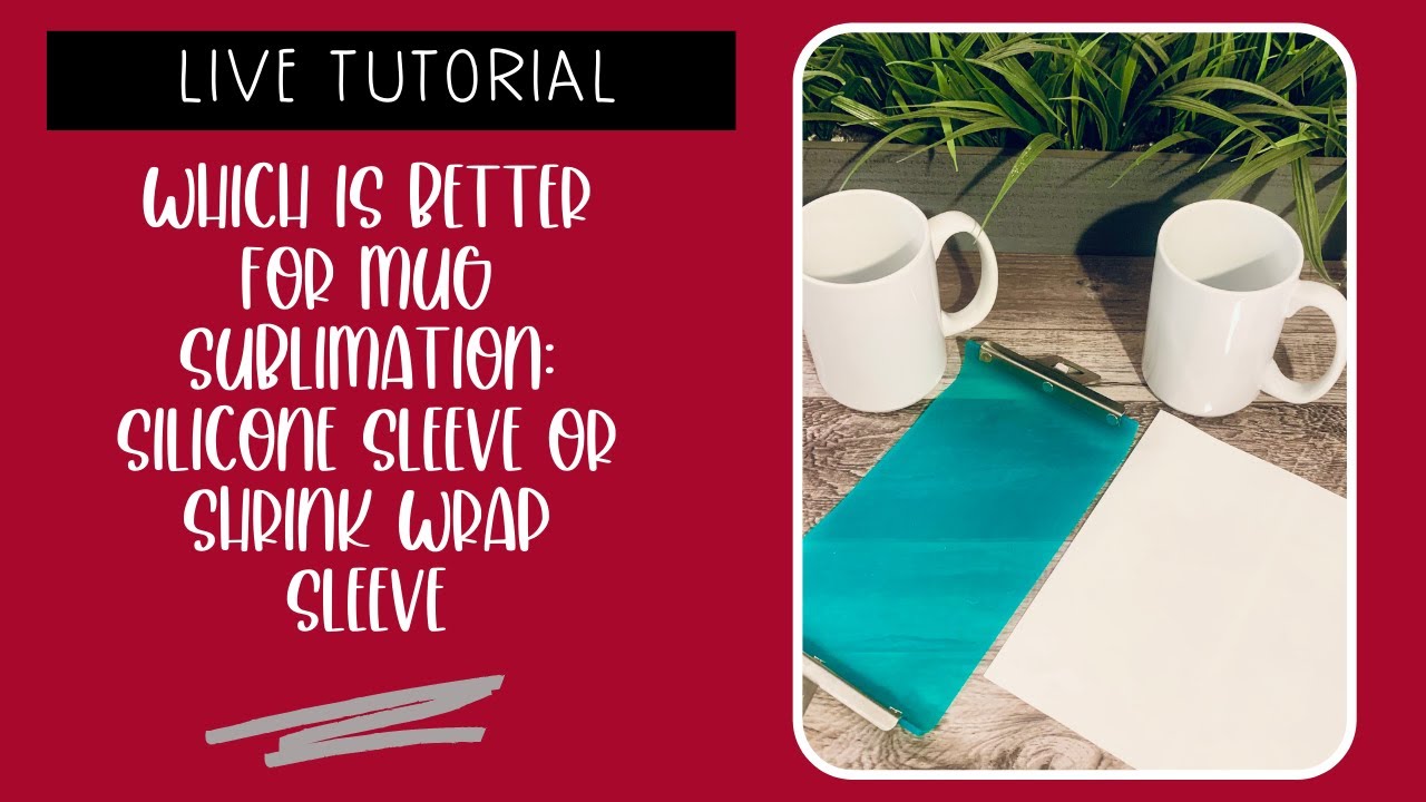 WHAT WORKS BETTER FOR SUBLIMATION: SHRINK WRAP OR SILICONE SLEEVE? #mugsublimation #sublimation