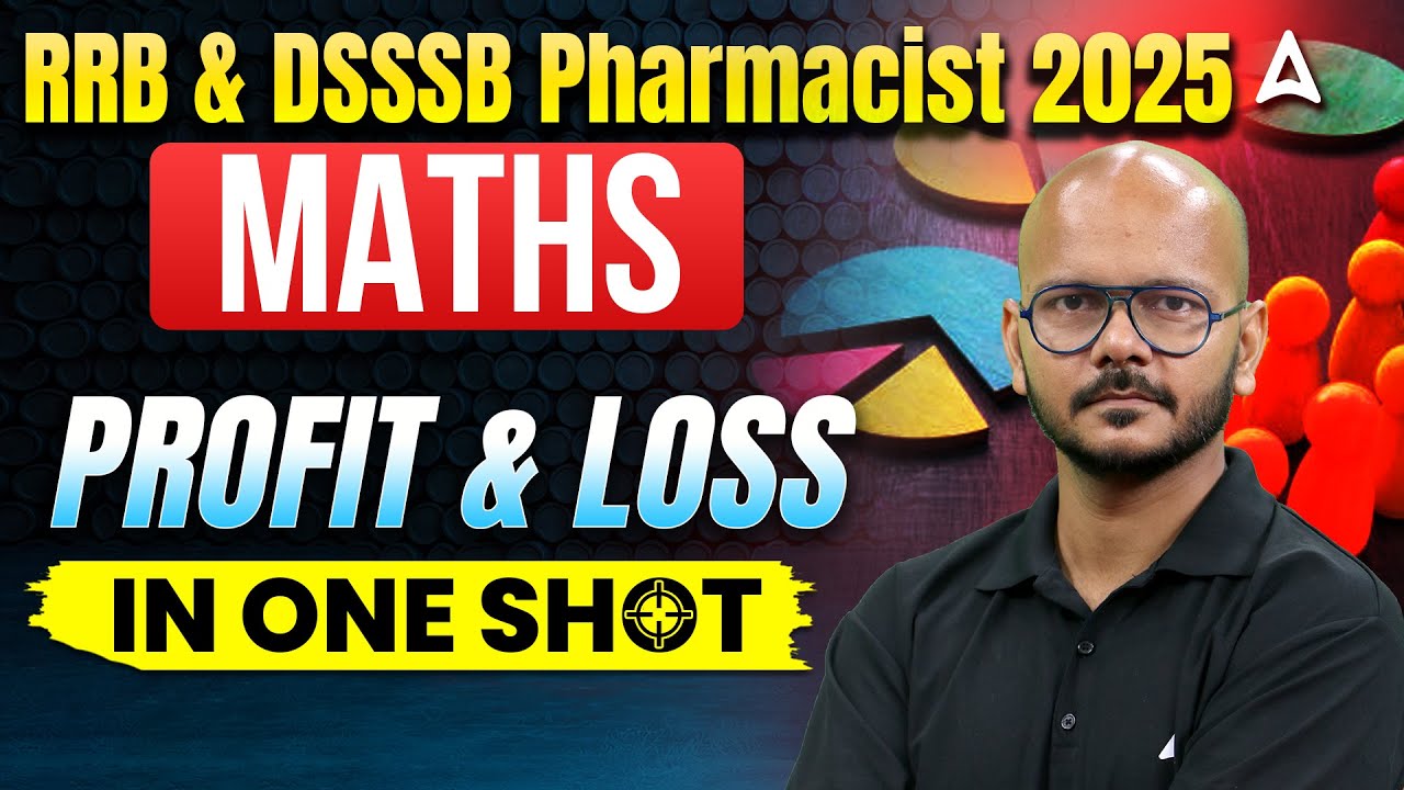 RRB & DSSSB Pharmacist 2025 | PROFIT & LOSS in One Shot | Maths Classes | by Tarun Sir