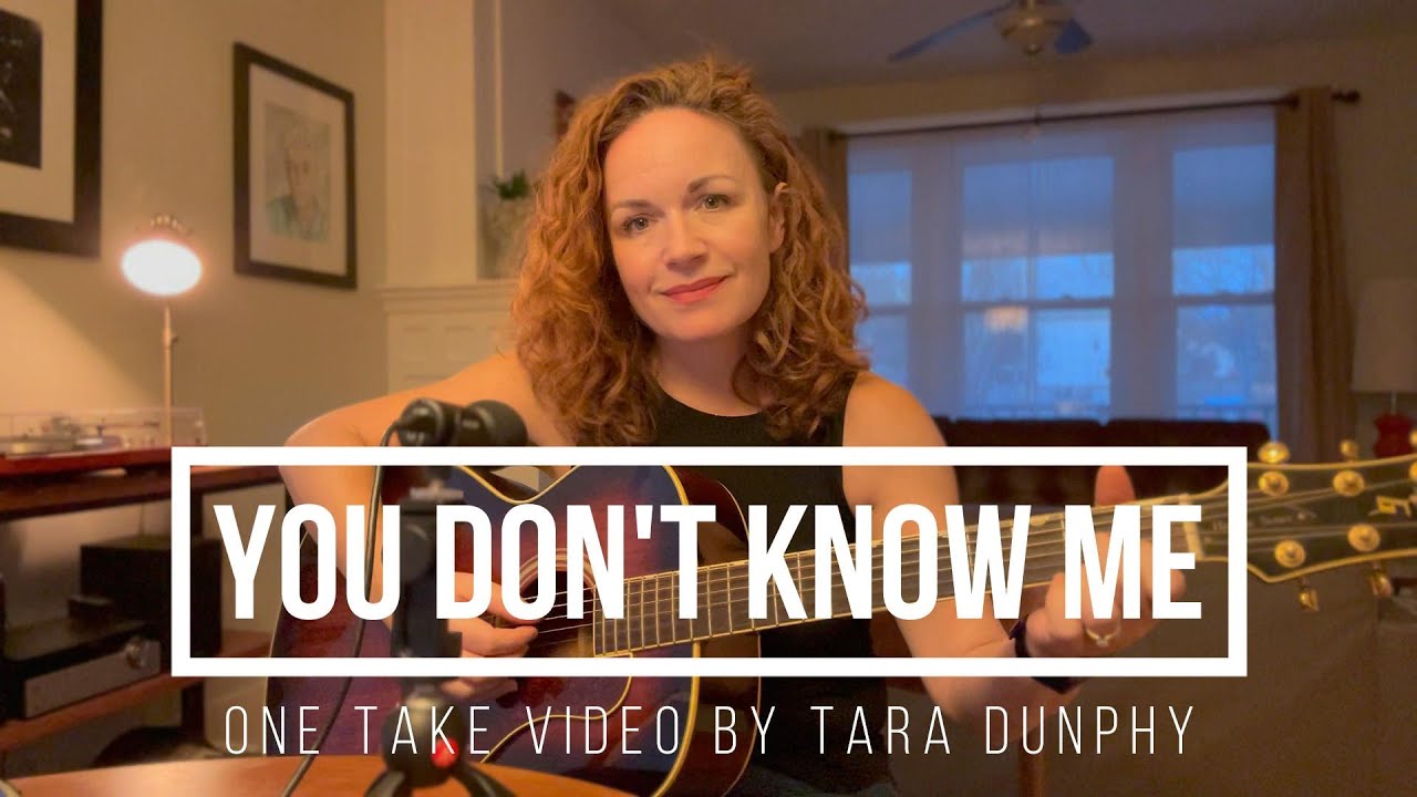 You Don't Know Me - one take cover by Tara Dunphy