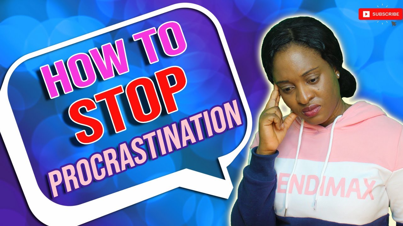 HOW TO STOP PROCRASTINATING /5 TIPS ON HOW TO STOP PROCRASTINATING.