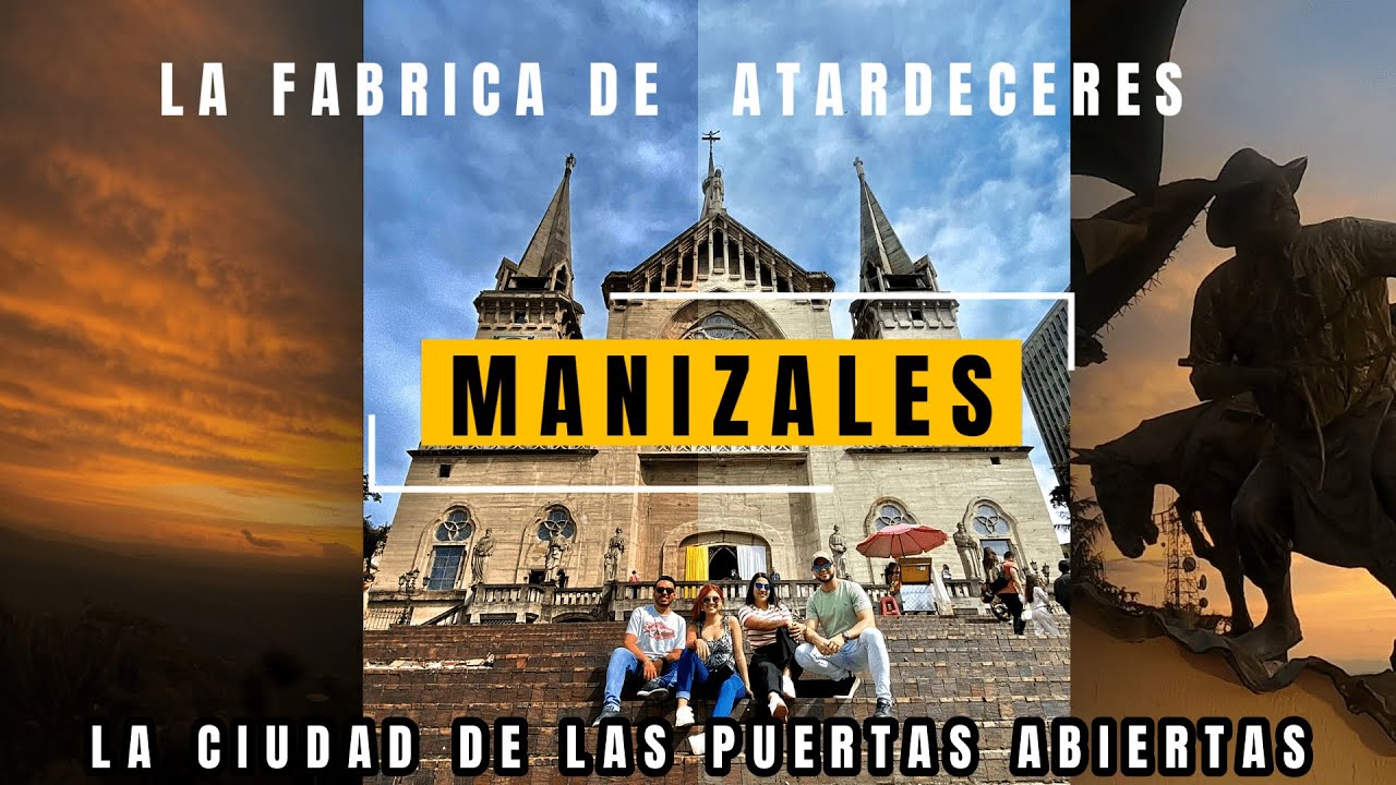 Manizales Caldas/ Que hacer en la ciudad de las puertas Abiertas