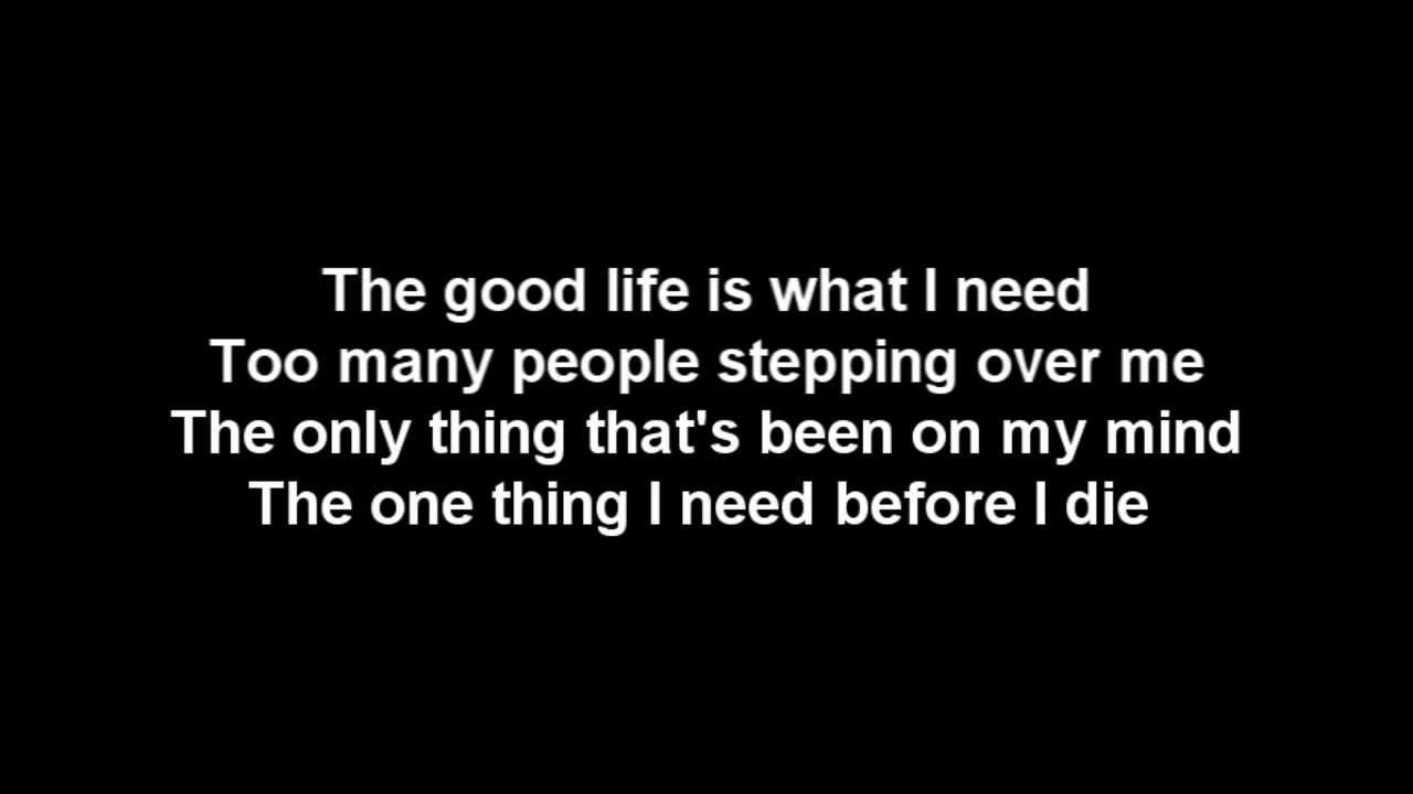 Three Days Grace- The Good Life (Lyrics)