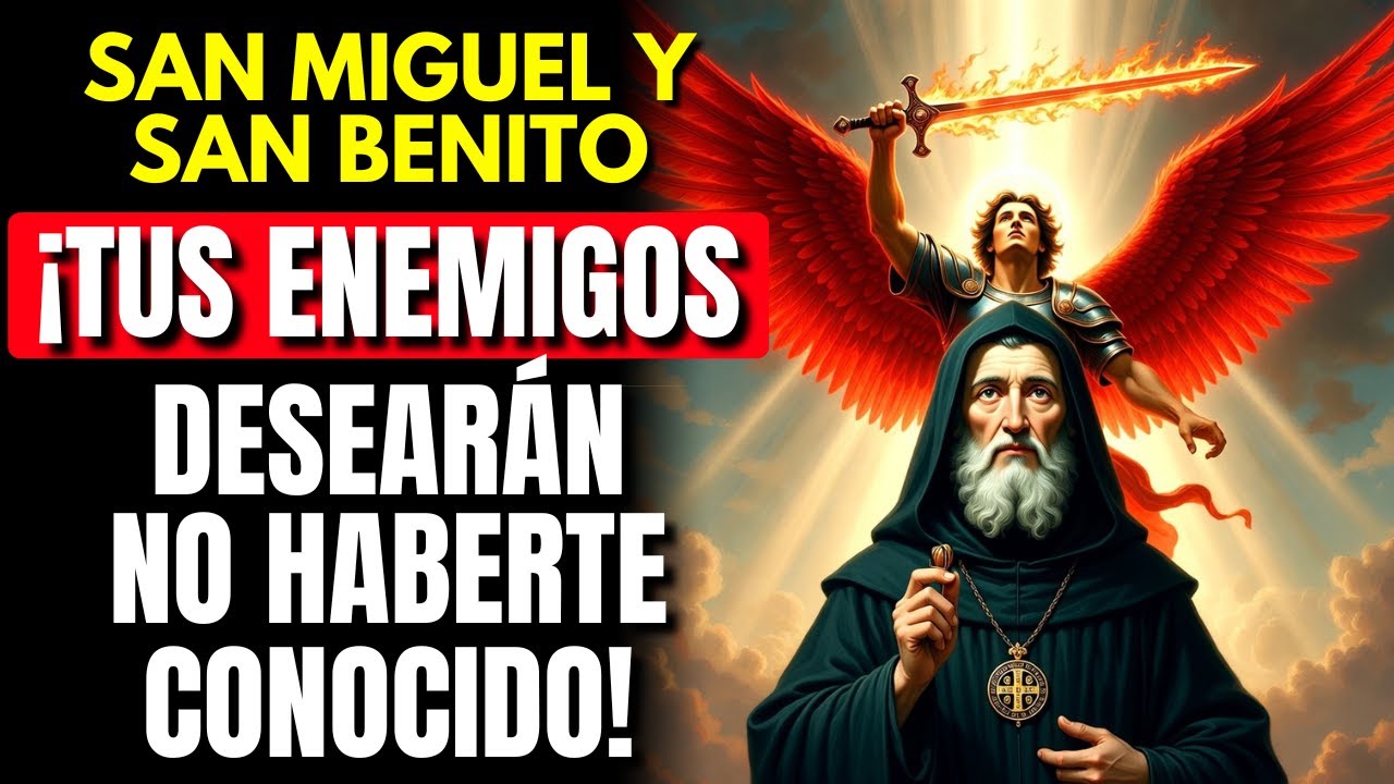 🛑ORACIÓN INCREÍBLE DE SAN BENITO Y SAN MIGUEL ARCÁNGEL CONTRA ENEMIGOS Y MAGIA
