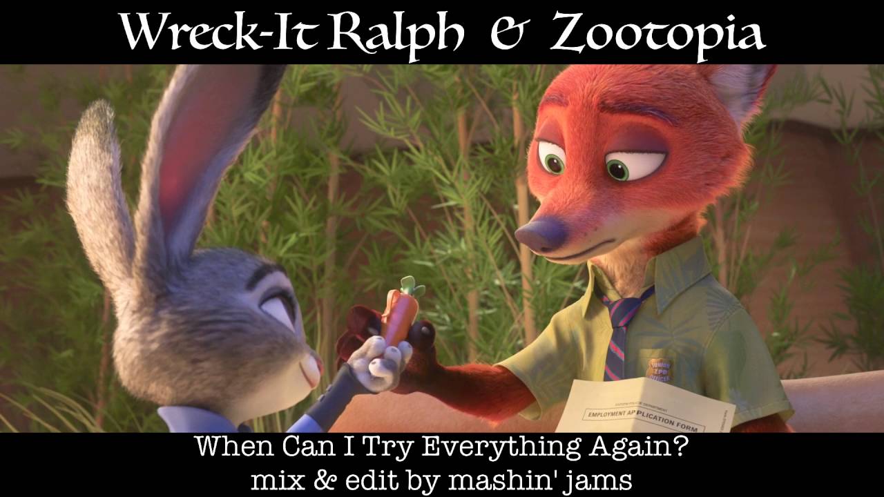 Wreck-It Ralph & Zootopia MV - When Can I Try Everything Again? Mashup
