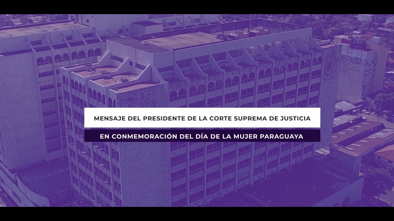 Mensaje del Presidente de la Corte Suprema de Justicia por el Día de la Mujer Paraguaya
