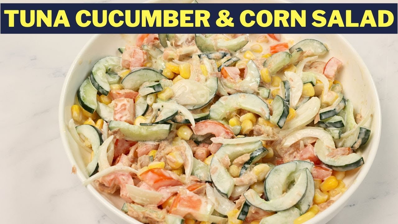 Tuna Cucumber & Corn Salad Recipe