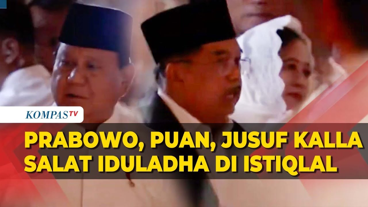 [FULL] Momen Lengkap Salat Iduladha di Masjid Istiqlal, Prabowo, Puan Maharani hingga Jusuf Kalla