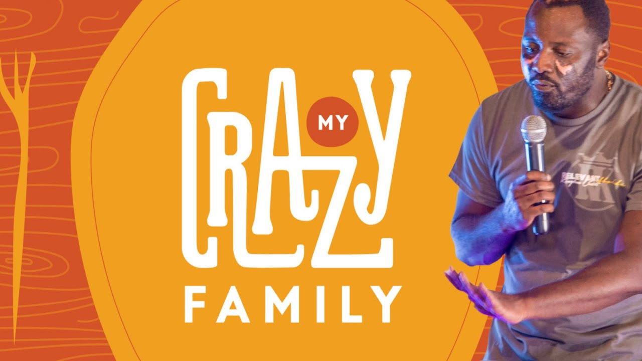 Thank God for My Crazy Family!