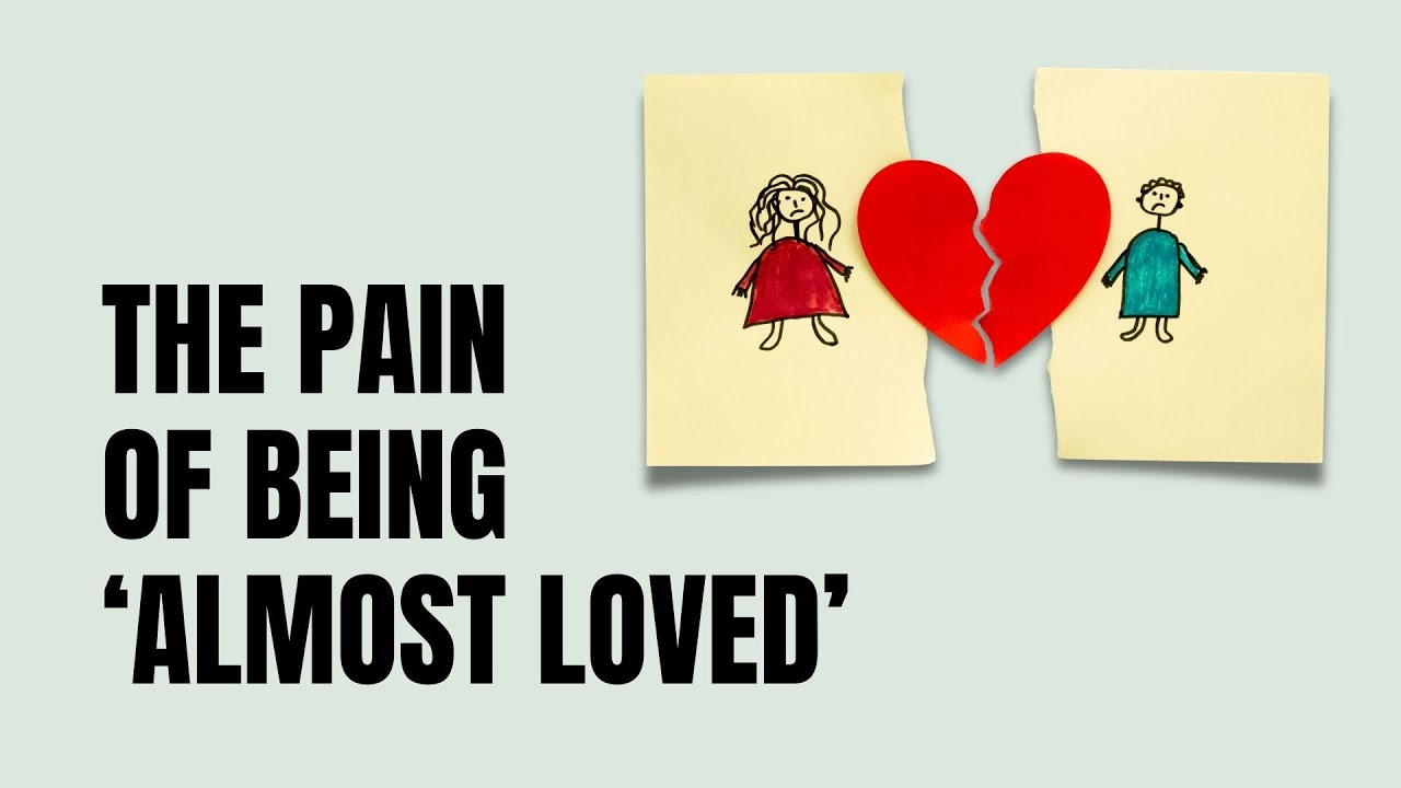 The Pain of Being &lsquo;Almost Loved - Why You Keep Falling for Emotionally Unavailable People