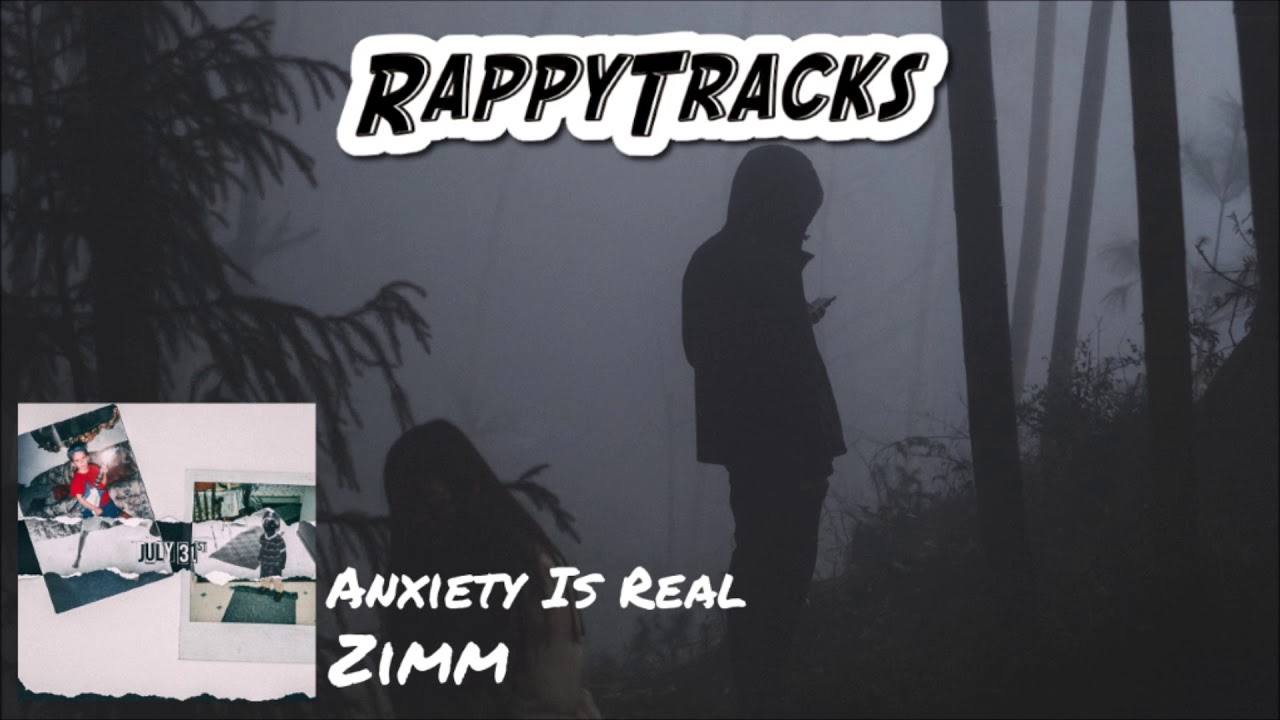 Zimm - Anxiety Is Real