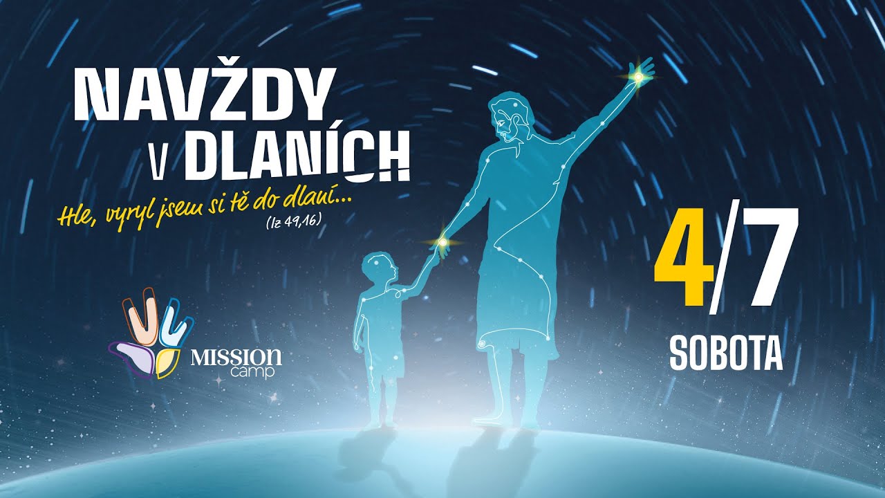 4/7 Mission Camp 2024 | Navždy v dlaních | Sobota