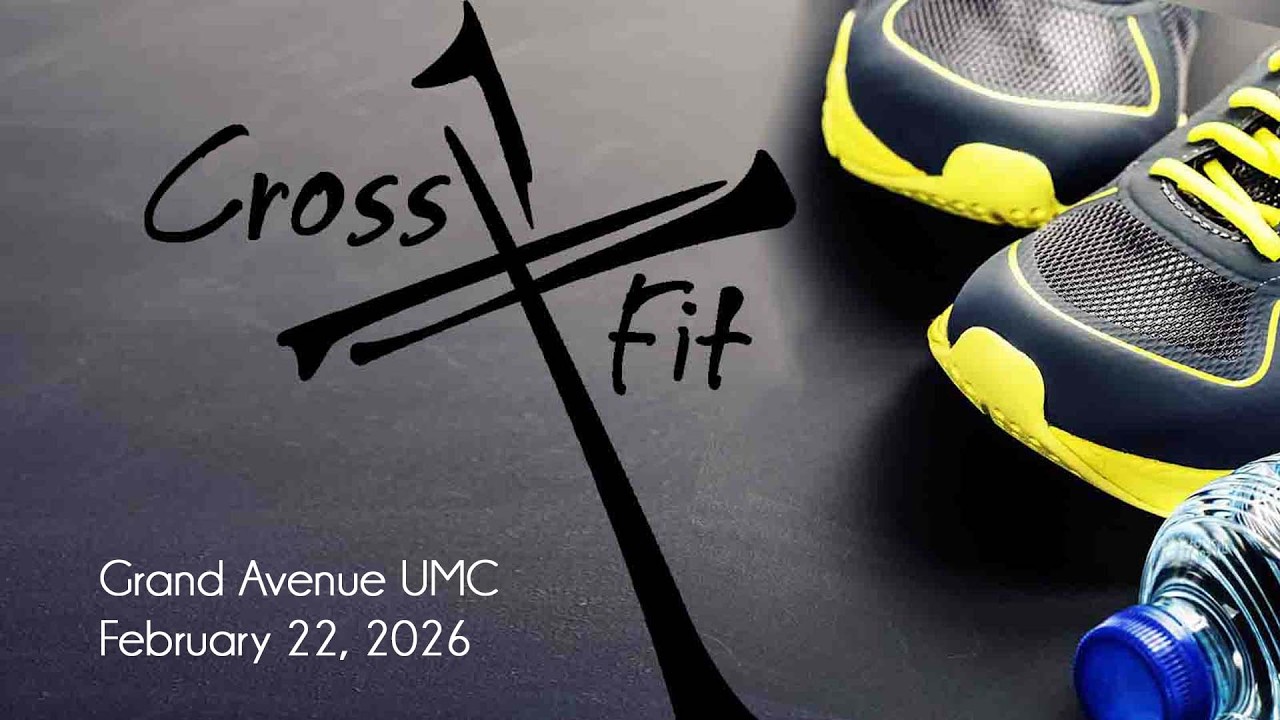Sunday Morning Worship at Grand Avenue UMC, February 22, 2026