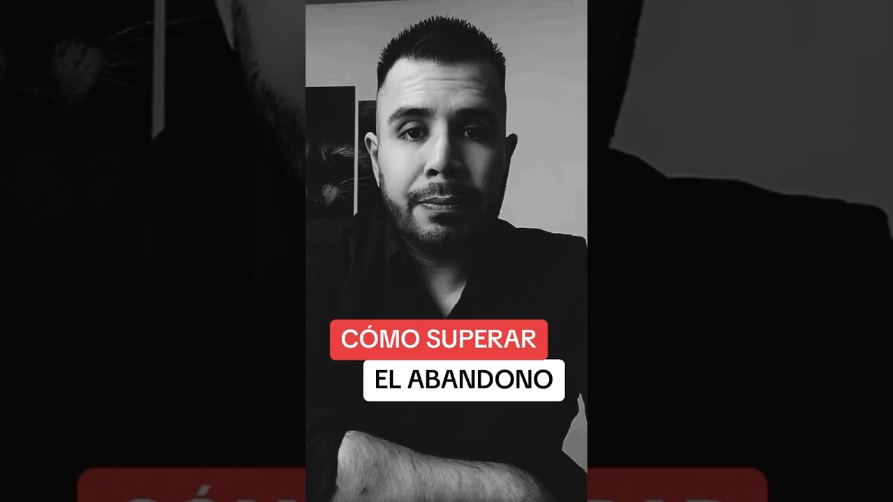 C&oacute;mo superar el abandono