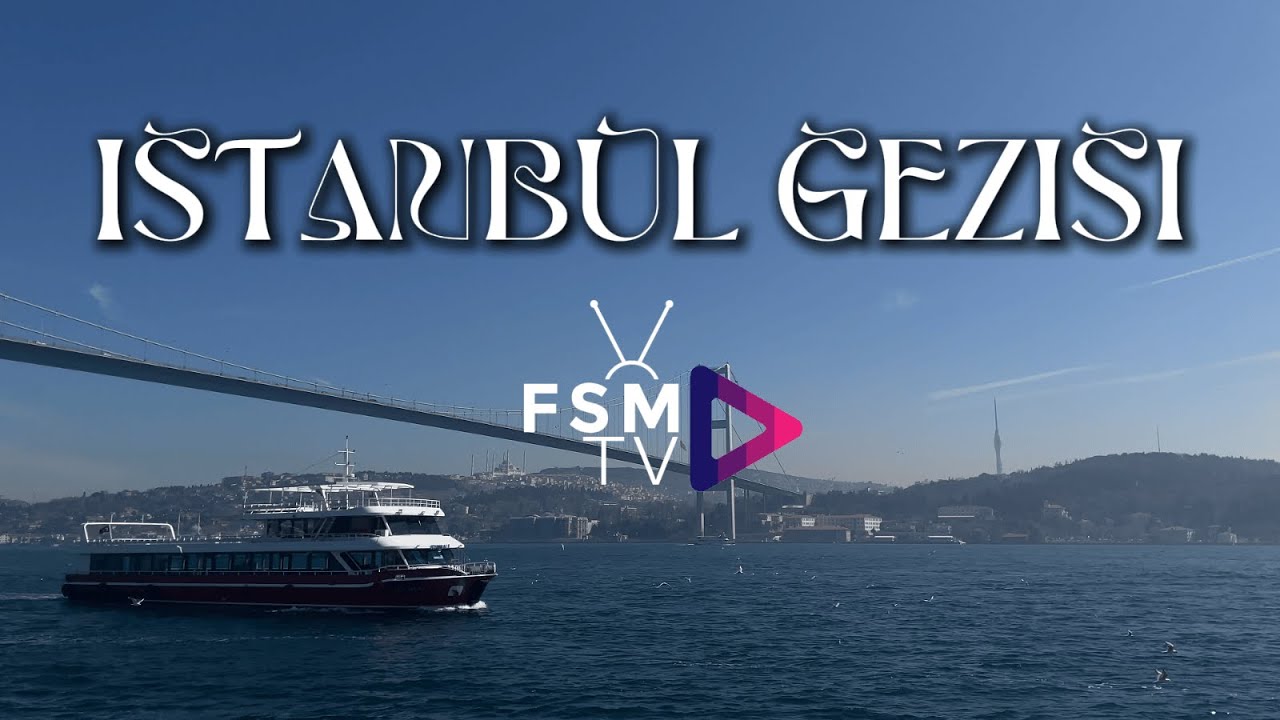 İSTANBUL GEZİSİ
