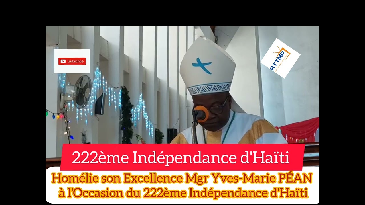 Homélie son Excellence Mgr Yves-Marie PÉAN à l'Occasion du 222ème Indépendance d'Haïti.