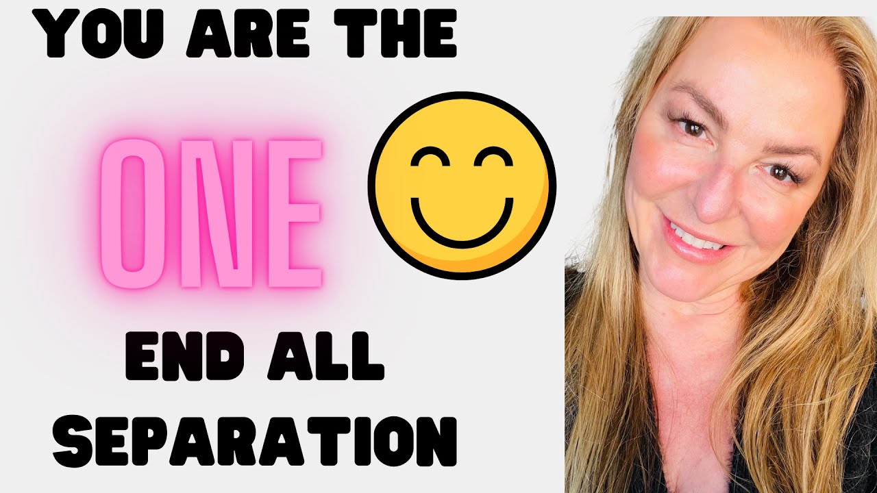 THE END OF ALL SEPARATION IS YOU!