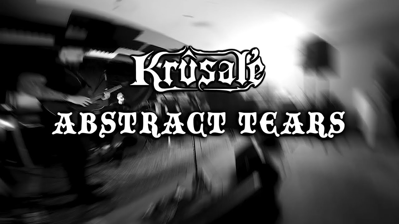Krûsalé - Abstract Tears (Live Lyric Video)