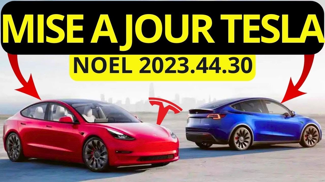 MISE À JOUR TESLA DE NOËL 2023.44.30 (Model Y et nouvelle Model 3 highland)
