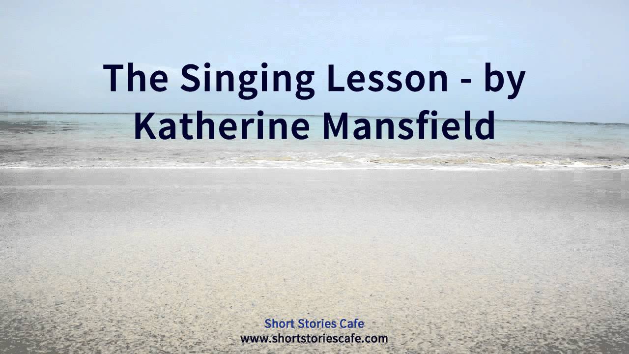 The Singing Lesson   by Katherine Mansfield