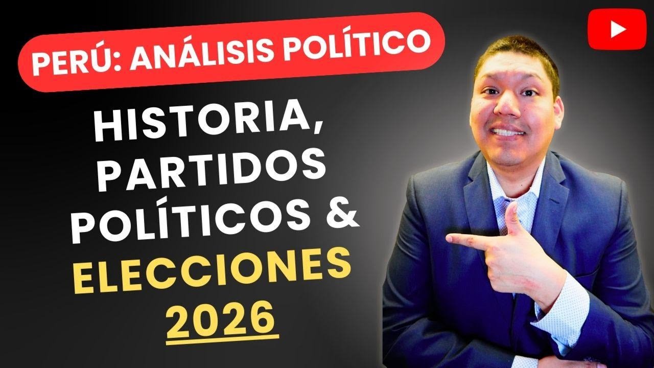 Historia política peruana y próximas elecciones 2026