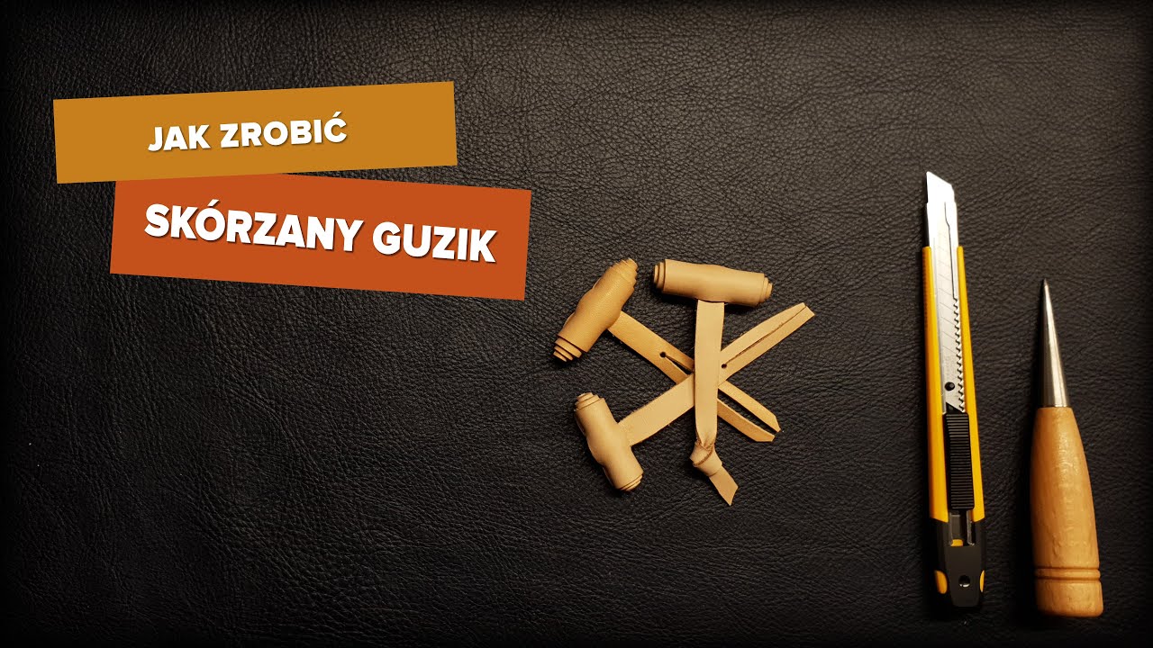 Jak zrobić skórzany guzik?