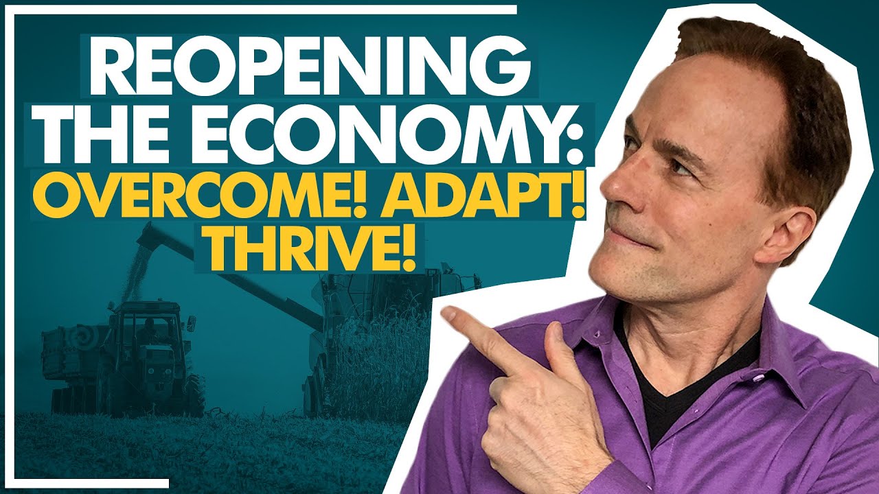 Reopening the economy for Ag: overcome, adapt and thrive!