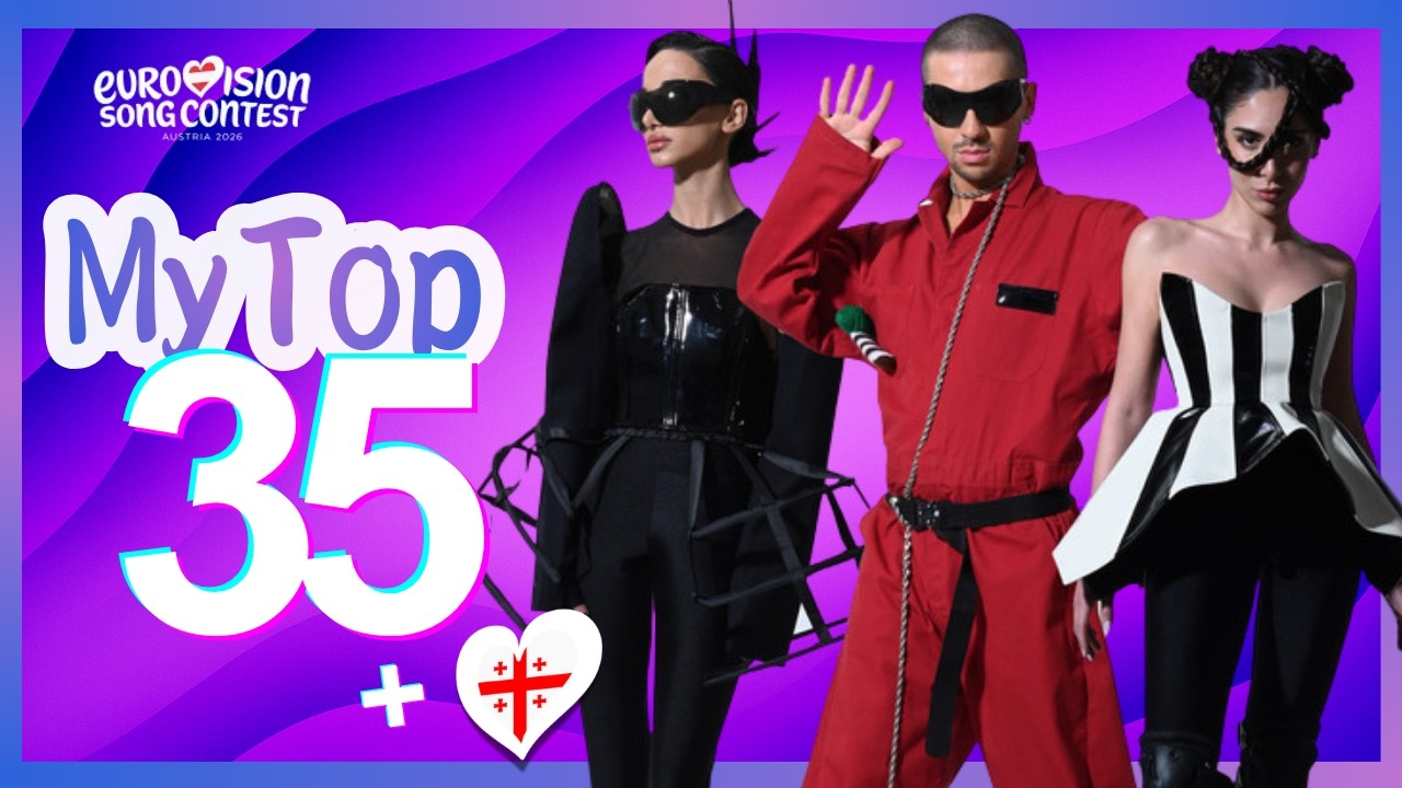 Eurovision 2026 | MY TOP 35 🇬🇪 | ALL SONGS!
