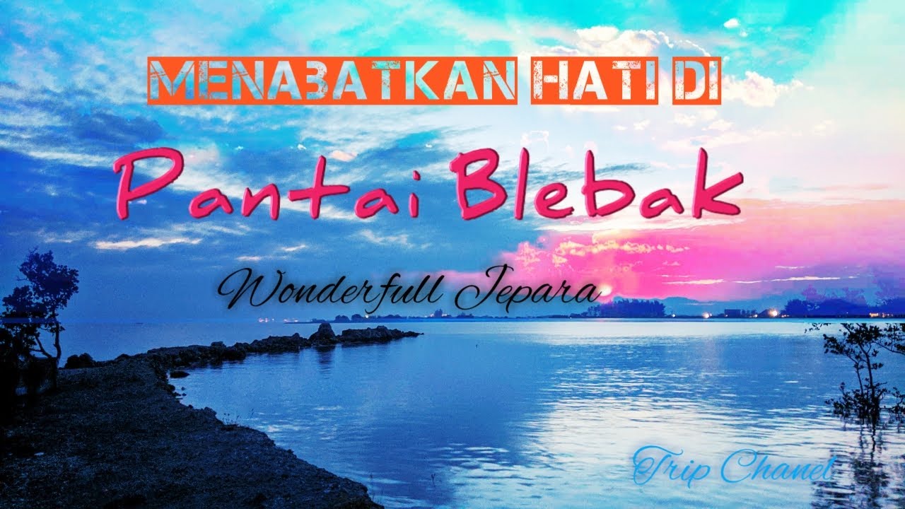 Explore Jepara #PantaiBlebak