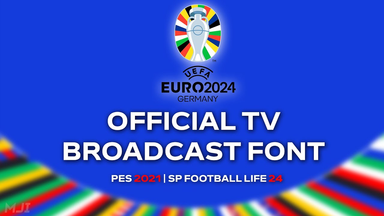 UEFA EURO 2024 Official TV Broadcast Font for PES 2021/SP Football Life 2024 - MJI