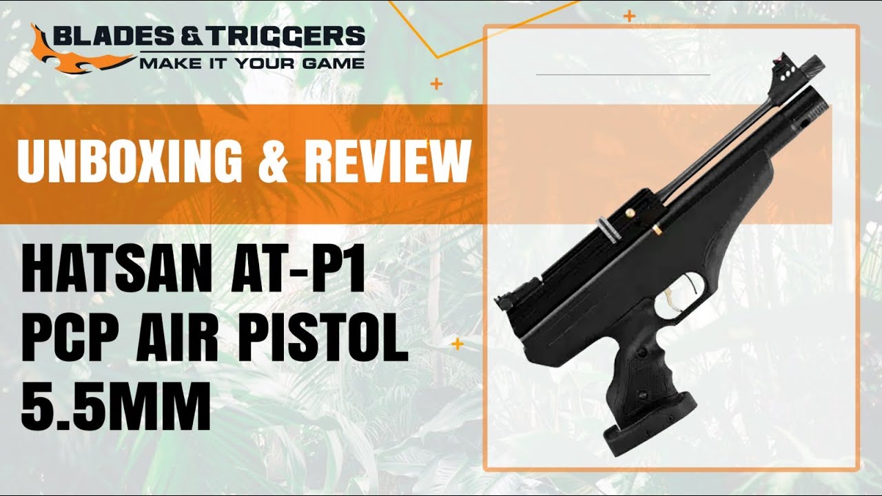 Hatsan AT-P1 PCP Air Pistol Unboxing & Review