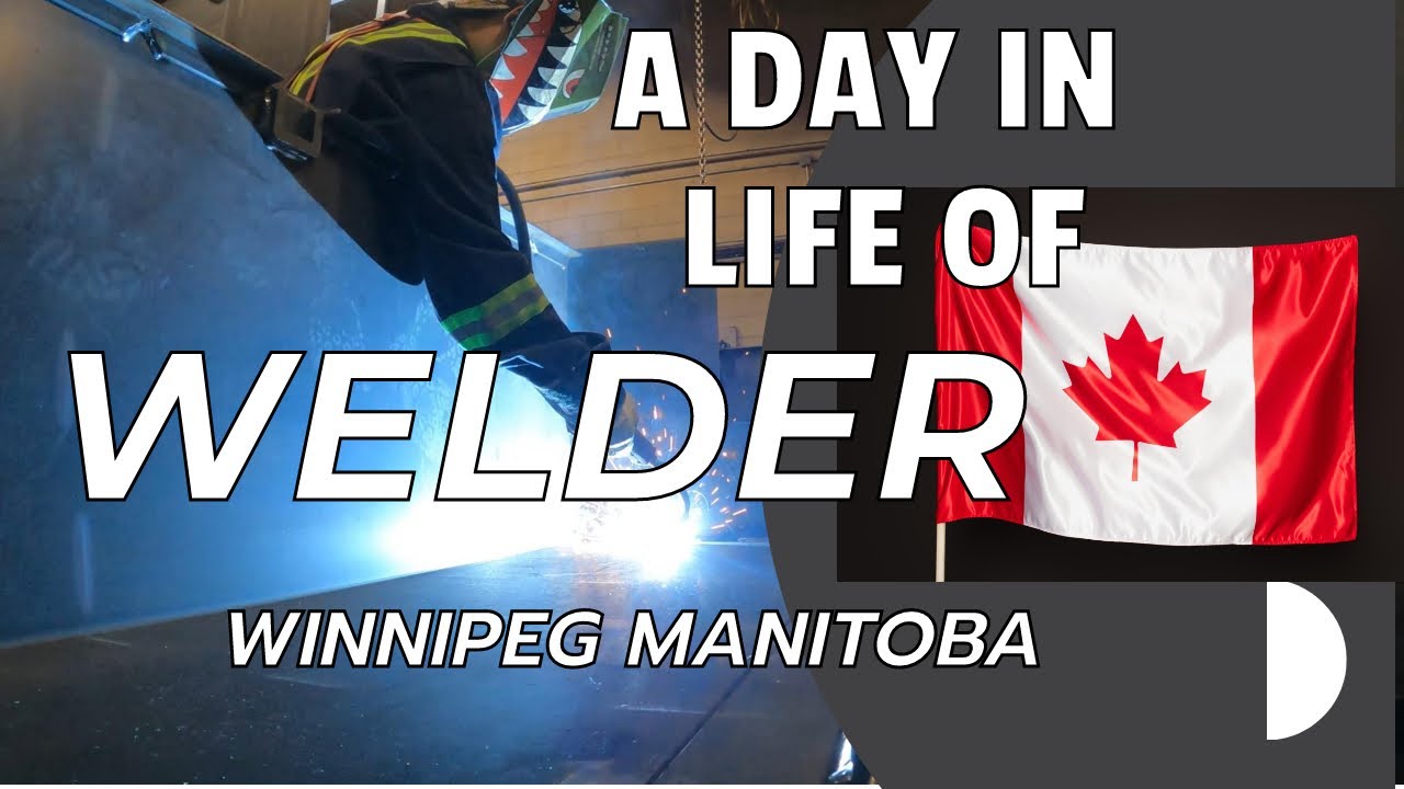A DAY IN LIFE OF A WELDER  HERE IN WINNIPEG MANITOBA CANADA