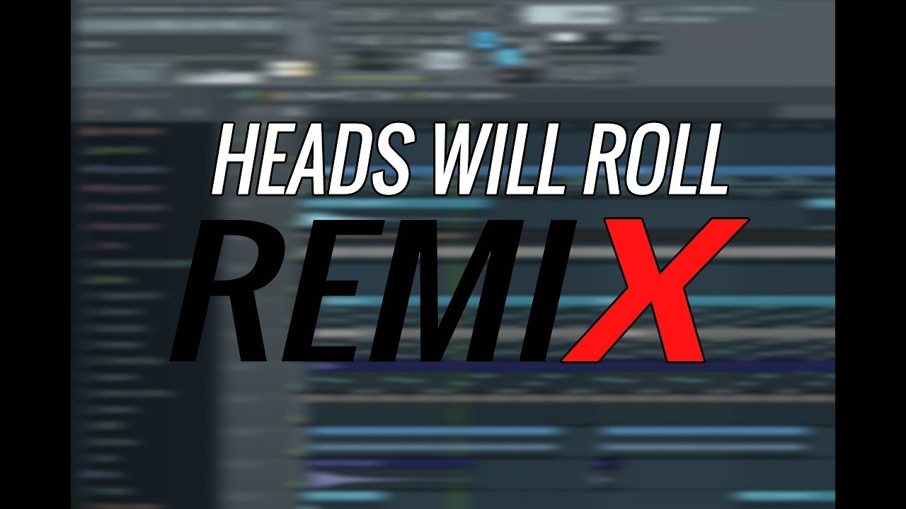 Yeah Yeah Yeahs x A-Trak - Heads Will Roll (FL Studio Remix)