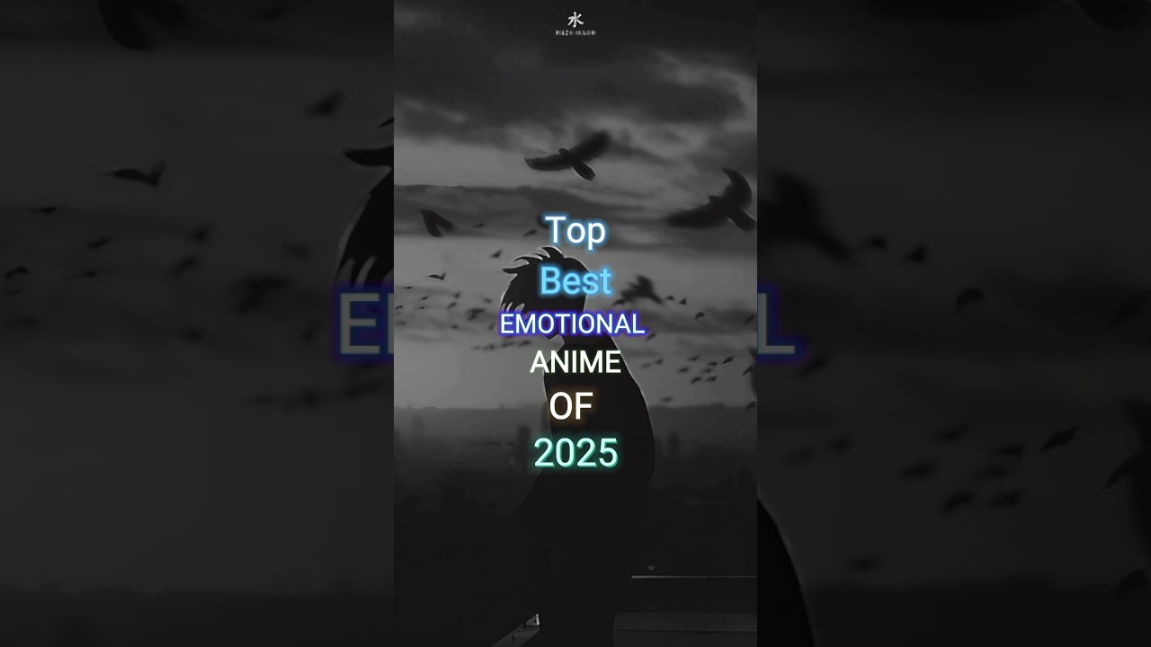 emotional anime of 2025 |