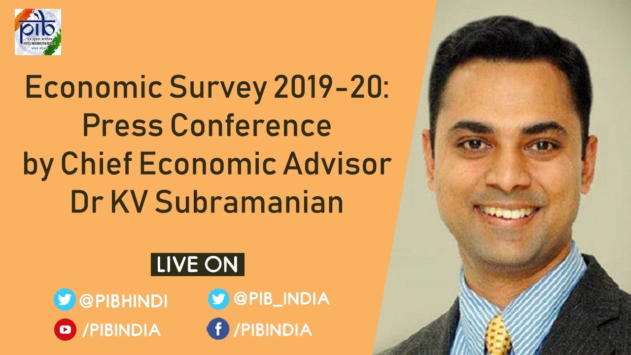 Economic Survey 2019-20: Press Conference by Chief Economic Advisor Dr KV Subramanian