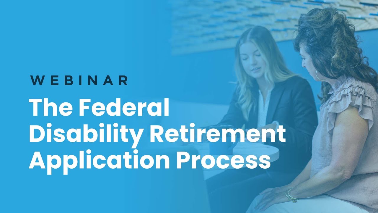 Webinar | The Federal Disability Retirement Application Process