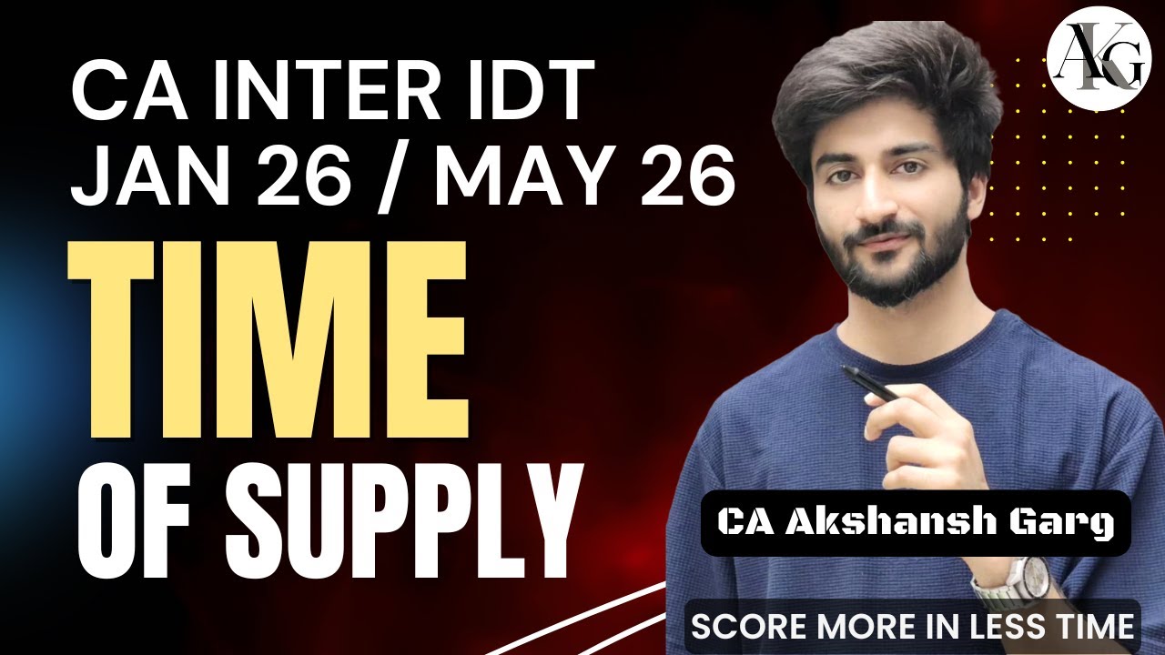 Time of Supply Revision | CA Inter Jan'26/May'26 | CA Akshansh Garg