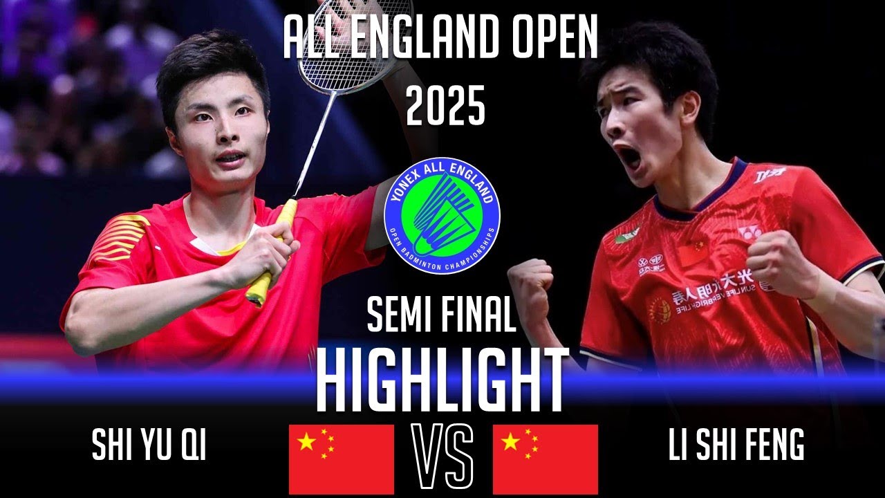 SEMI FINAL ! SHI Yu Qi (CHN) vs LI Shi Feng (CHN) | All England Open Badminton 2025