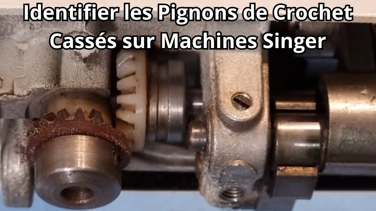 Identifier les Pignons de Crochet Cassés sur Machines à Coudre Singer