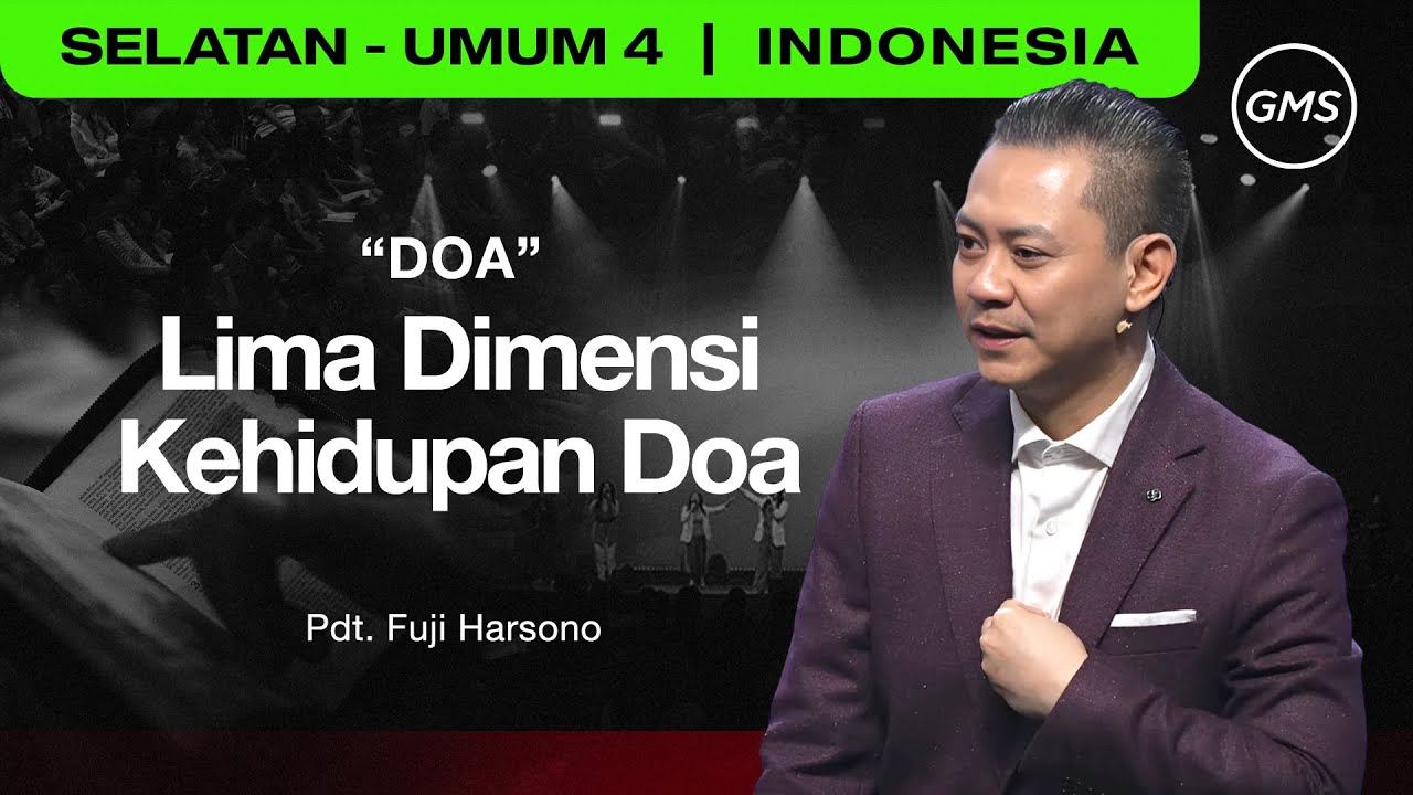 Doa : Lima Dimensi Kehidupan Doa - Pdt. Fuji Harsono (GMS Church)