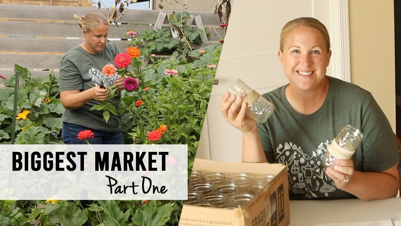 Biggest Market Part One - Prep & Harvest!  Selling Cut Flowers, Sunshine and Flora