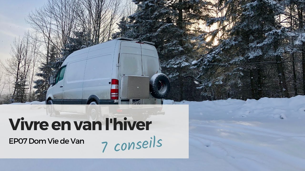 EP07 | Vivre en van l'hiver au Québec - Mes 7 conseils