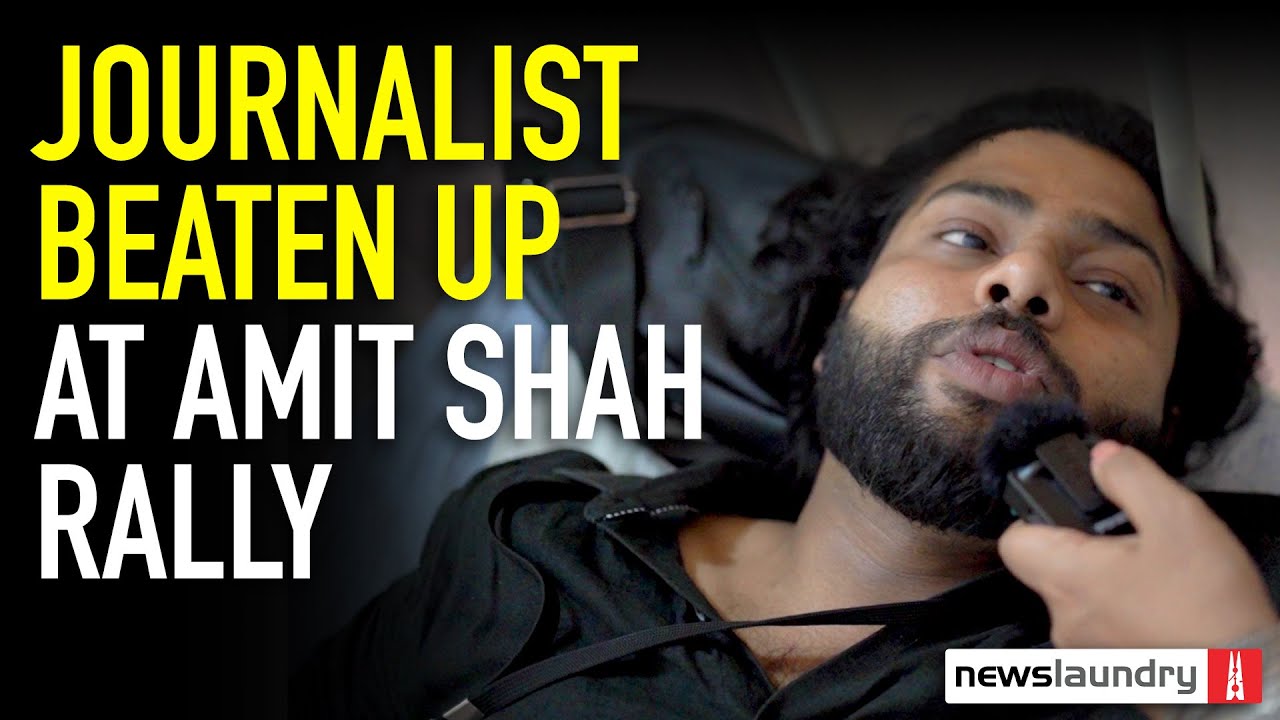 Journalist beaten, ‘locked up’ at Amit Shah’s UP rally