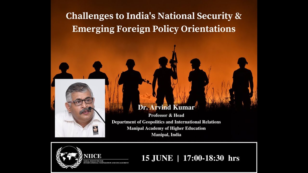 Challenges to India&rsquo;s National Security and Foreign Policy Orientations - Dr. Arvind Kumar