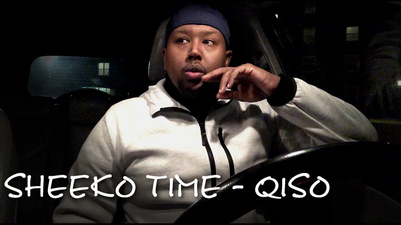 SHEEKO TIME - QISO PRT 1