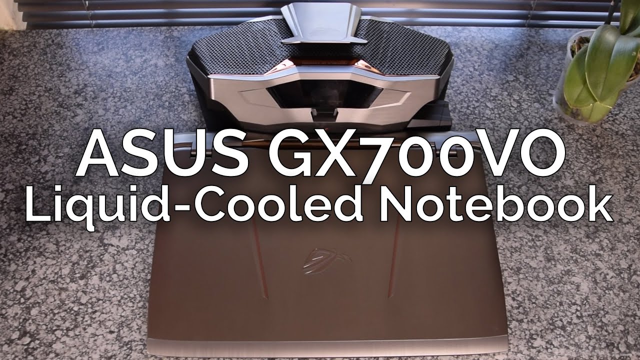 WATERCOOLED LAPTOP?!?!? - ASUS GX700VO Review