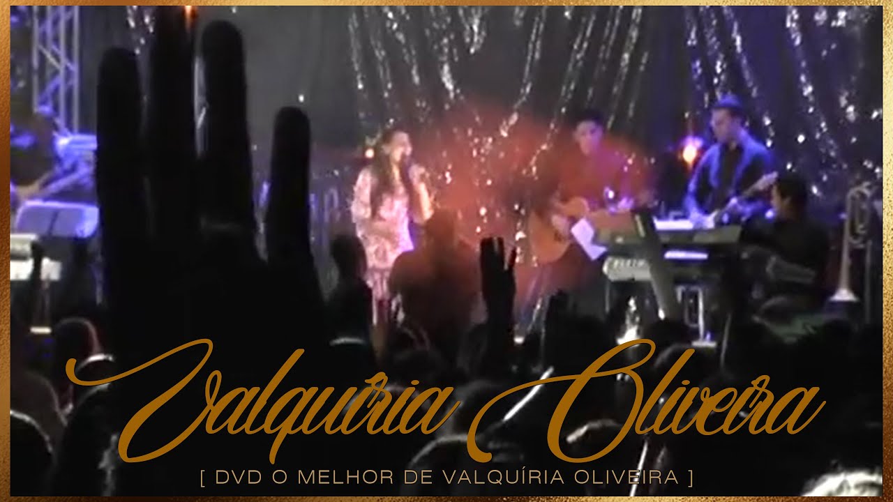 O Melhor de Valquíria Oliveira - Valquíria Oliveira (DVD COMPLETO)