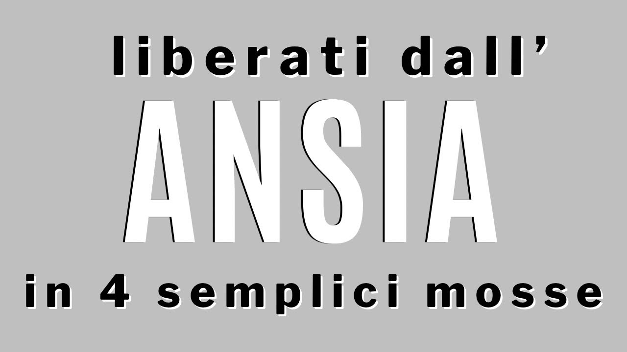 Liberati dall&rsquo;ansia in 4 semplici mosse