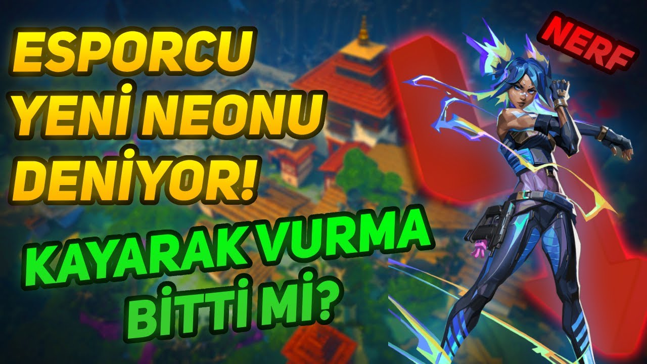 COMEBACK YENİ NEONU DENİYOR (ESKİ NEON İLE KARŞILAŞTIRMA!) | VALORANT MAÇ ÖZETİ