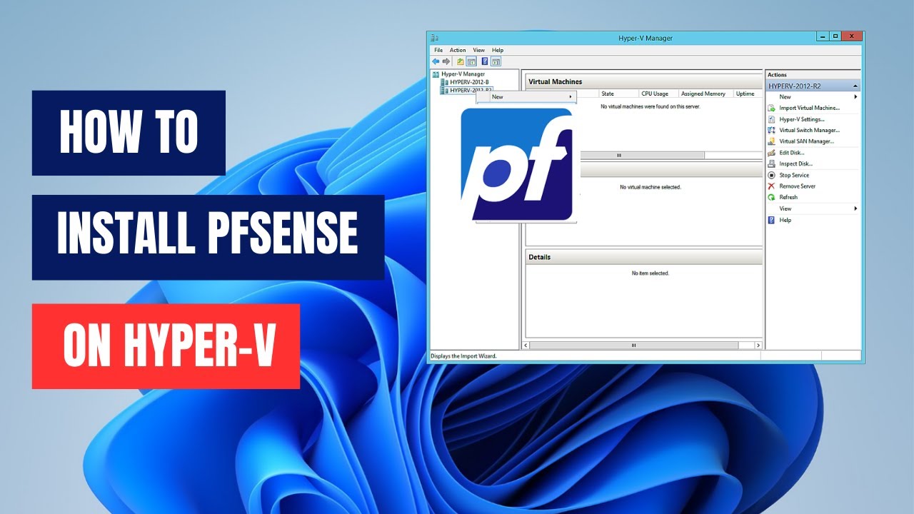 How to Install and Configure pfSense Firewall on Hyper-V